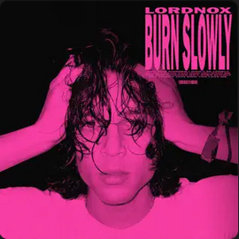 Burn Slowly- Lordnox