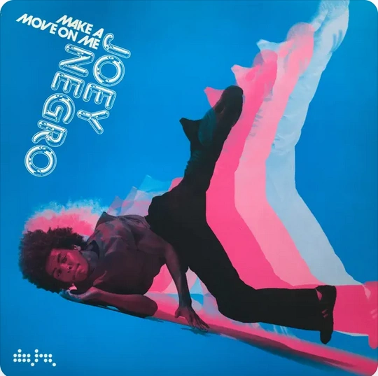 Make a Move on Me - Joey Negro